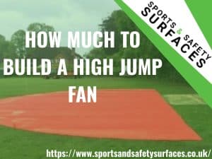 Background of High Jump Fan with green overlay. Bottom right URL, top right sports and safety surfaces logo. Text "HOW MUCH TO BUILD A HIGH JUMP FAN"