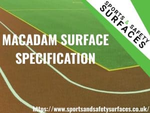 Background of Macadam Surface with green overlay. Bottom right URL, top right sports and safety surfaces logo. Text "macadam surface specification"